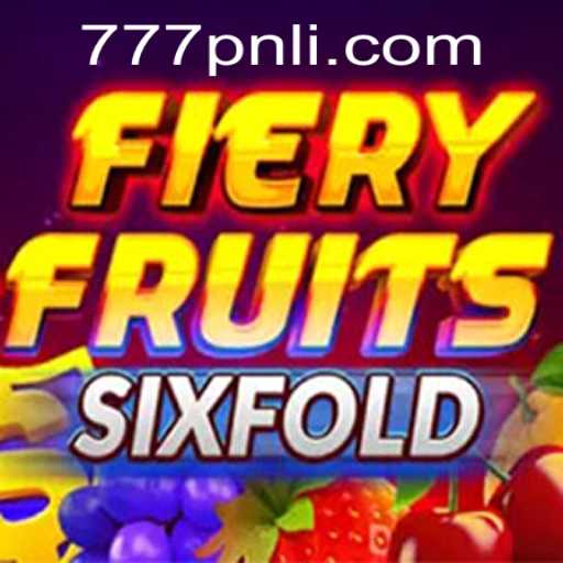 Exploring the Exciting World of FieryFruitsSixFold with 777PNL