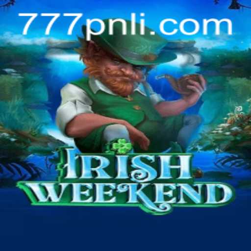 Explore the Exciting World of IrishWeekend: A Full Guide to the Game